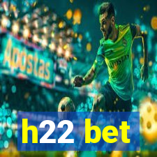 h22 bet